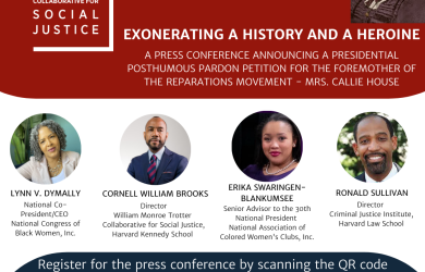 Exonerating a History and a Heroine, Press Conference Announcing a Presidential Posthumous Pardon Petition on Behalf of Mrs. Callie House. Held on Wednesday, September 21st, 2022, 1pm, at Harvard Kennedy School.