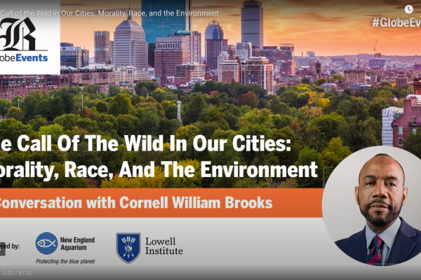 The Call Of The Wild In Our Cities: Morality, Race, And The Environment A Conversation with Cornell William Brooks