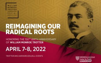 Graphic for event on April 7-8, 2022, named Reimagining Our Radical Roots, honoring the 150th birthday anniversary of William Monroe Trotter.